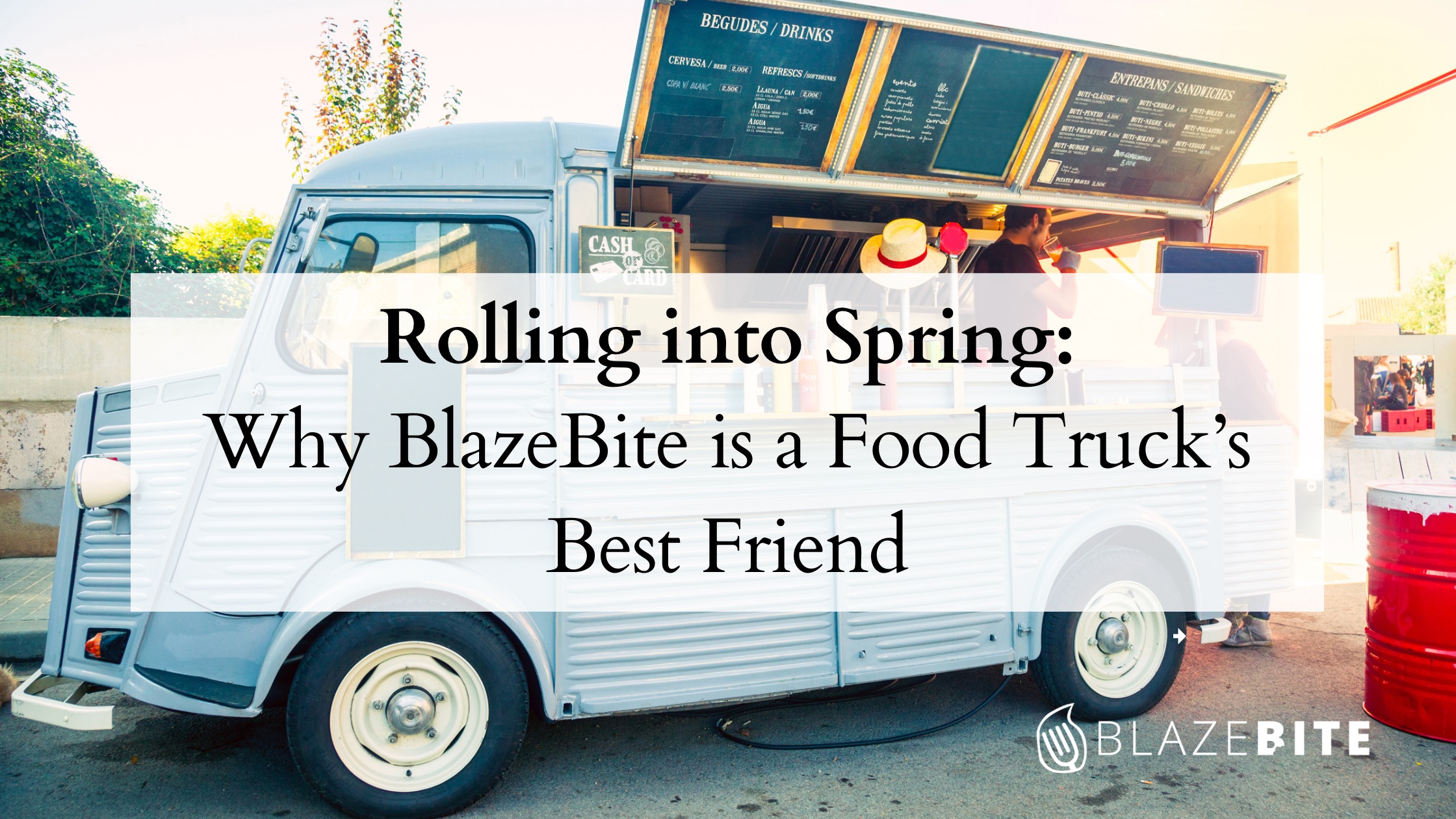 Rolling into Spring: Why BlazeBite is a Food Truck's Best Friend
