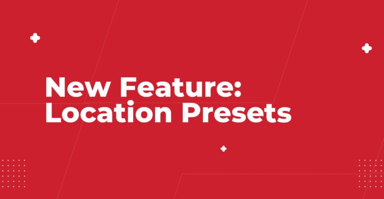 BlazeBite’s New Feature: Location Presets