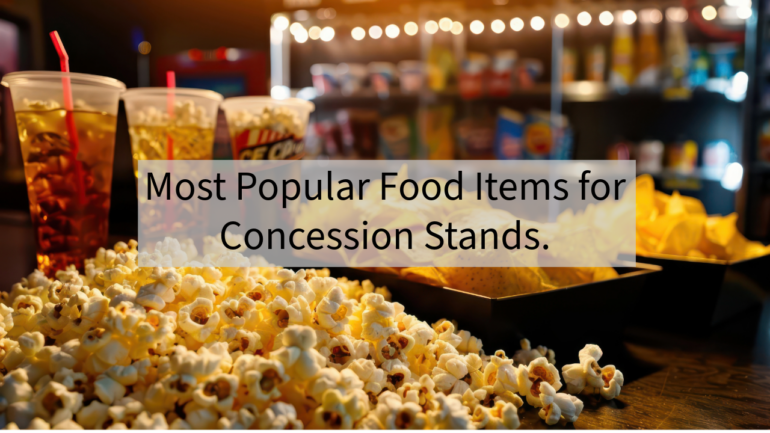 Most Popular Food Items for Concessions