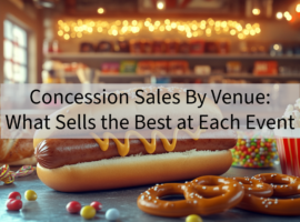 Concession Sales by Venue: What Sells the Best at Each Event?